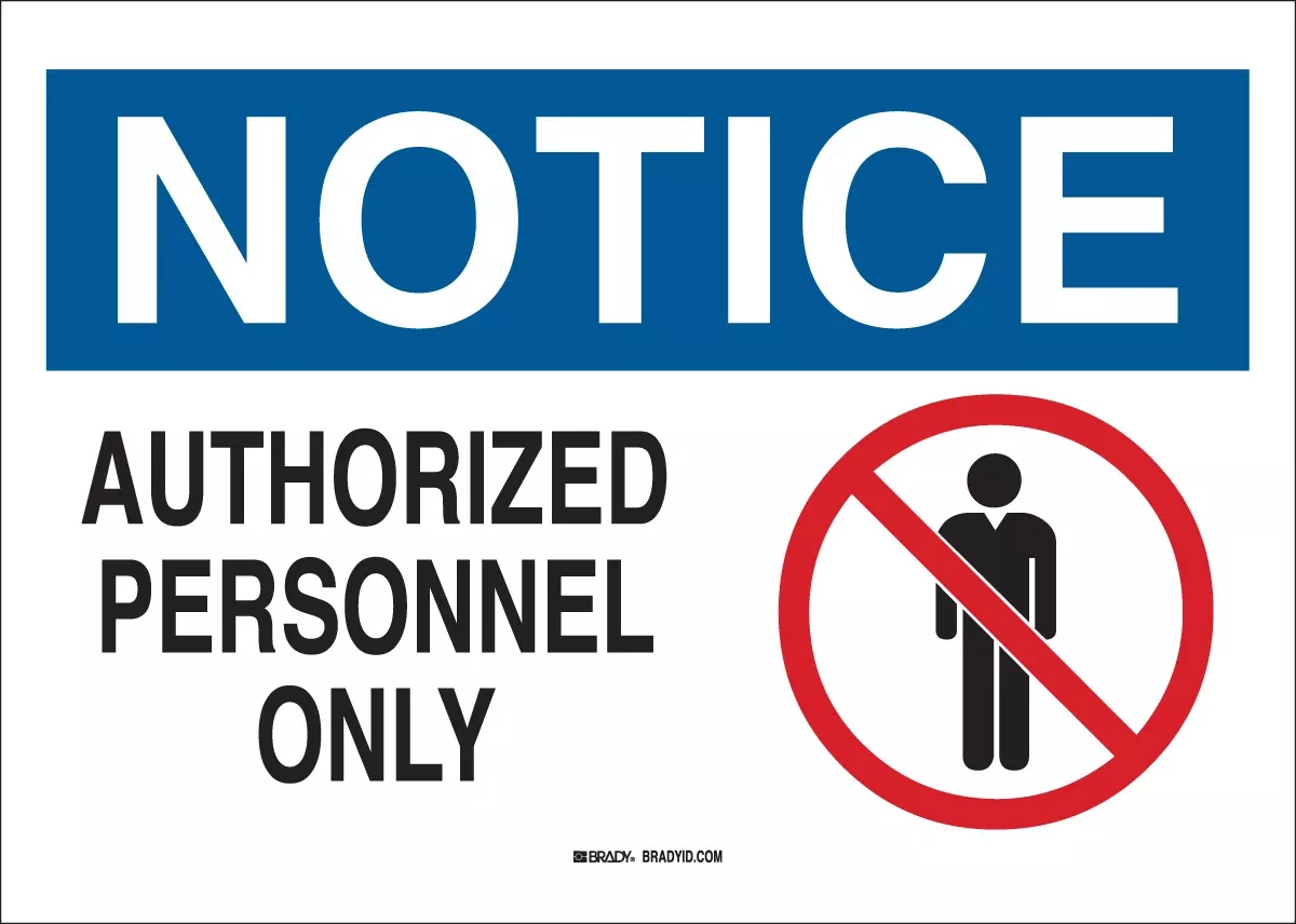 Sign - Brady NOTICE Authorized Personnel Only 10